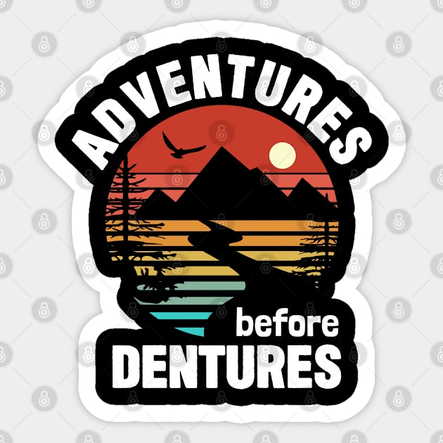 Hiking - Adventures Before Dentures Sticker by Kudostees